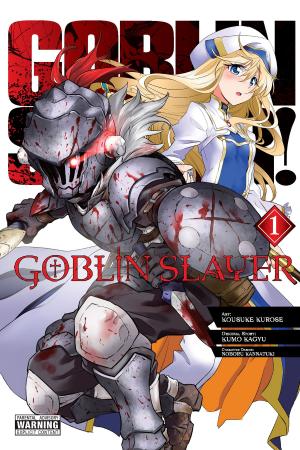 Cover of the book Goblin Slayer, Vol. 1 (manga) by Shinichi Kimura, SACCHI, Kobuichi, Muririn