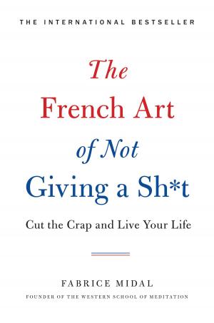 Cover of the book The French Art of Not Giving a Sh*t by 