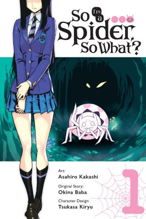 Cover of the book So I'm a Spider, So What?, Vol. 1 (manga) by Nagaru Tanigawa, Puyo, Noizi Ito