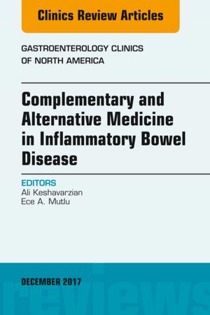 Cover of the book Complementary and Alternative Medicine in Inflammatory Bowel Disease, An Issue of Gastroenterology Clinics of North America, E-Book by Bruce Vaughan