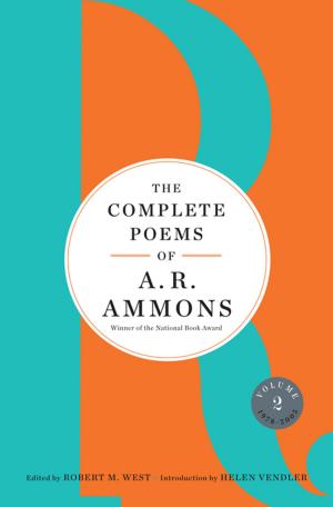 Cover of the book The Complete Poems of A. R. Ammons: Volume 2 1978-2005 by Bruce Ross-Larson