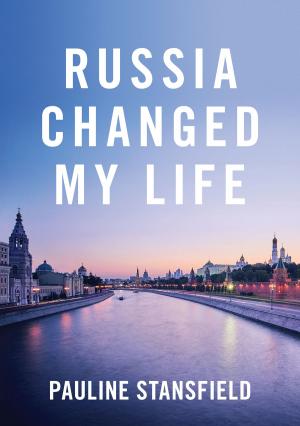 Cover of the book Russia Changed My Life by Michiharu Shinya