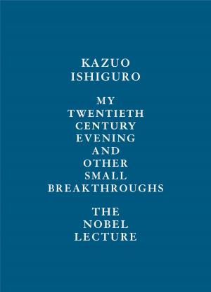 Cover of the book My Twentieth Century Evening and Other Small Breakthroughs by Kennedy Fraser
