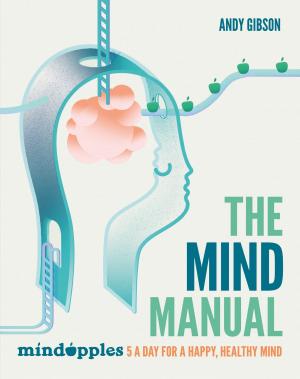 Cover of the book The Mind Manual by Tanya Nagar