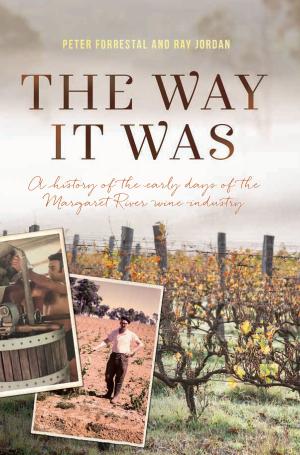 Cover of The Way It Was: A History of the early days of the Margaret River wine industry