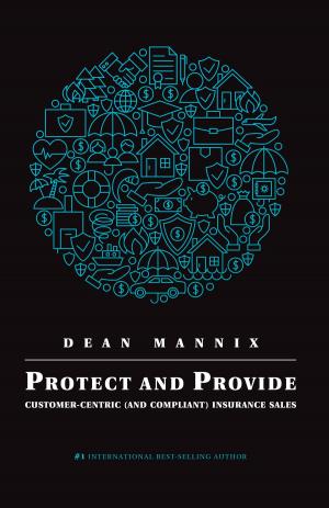 Cover of the book Protect and Provide: Customer-Centric (and Compliant) Insurance Sales by Mark C. Thompson, Bonita S. Thompson