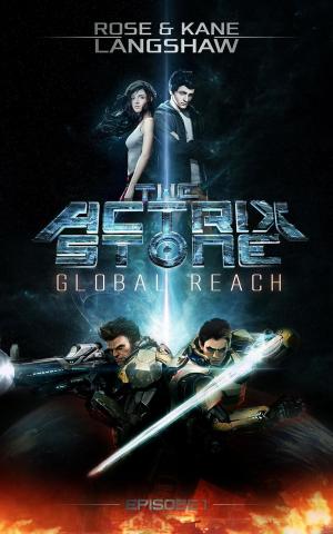 Cover of the book The Actrix Stone: Global Reach by N.K. Aning