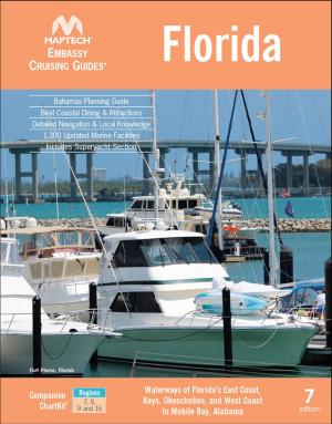 Cover of the book Embassy Cruising Guide Florida, 7th edition: Waterways of Florida's East Coast, Keys, Okeechobee, and West Coast to Mobile Bay, Alabama by Nicholas Kralev