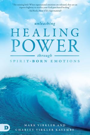 Book cover of Unleashing Healing Power Through Spirit-Born Emotions