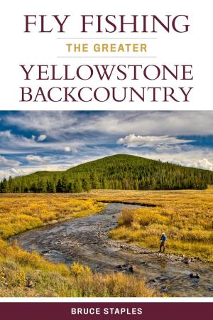 Cover of the book Fly Fishing the Greater Yellowstone Backcountry by Samuel W. Mitcham Jr.