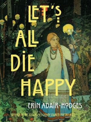 Cover of the book Let's All Die Happy by David Shumate