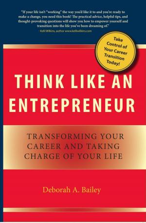 Cover of the book Think Like an Entrepreneur: Transforming Your Career and Taking Charge of Your Life by Cindy Tonkin