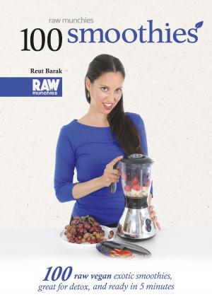 Cover of the book 100 Smoothies - RawMunchies by G.Viteri