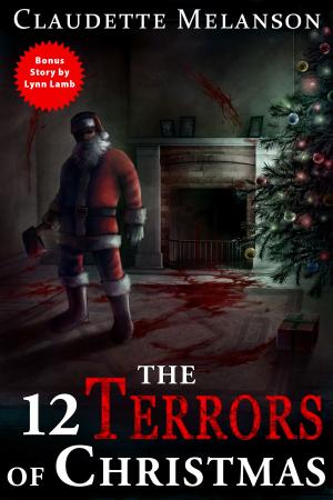 Cover of the book The 12 Terrors of Christmas by Joyce Reynolds-Ward