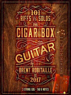 bigCover of the book 101 Riffs & Solos for Cigar Box Guitar by 