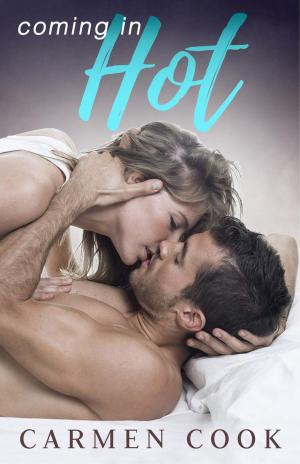 Cover of the book Coming In Hot by Lucy Monroe