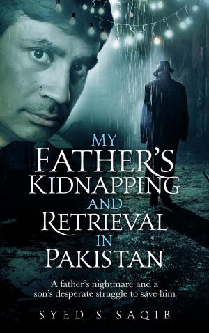 Cover of the book My Father's Kidnapping and Retrieval in Pakistan by Louis Romano