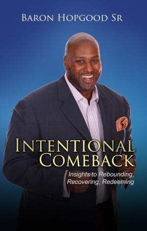 Cover of the book Intentional Comeback by Lee William Tisler
