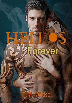 Cover of the book Helios Forever by Tawa Witko