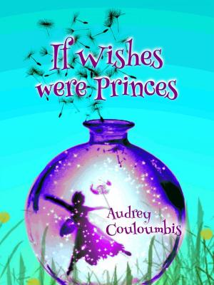 Cover of the book If Wishes Were Princes by Matthew James Lee