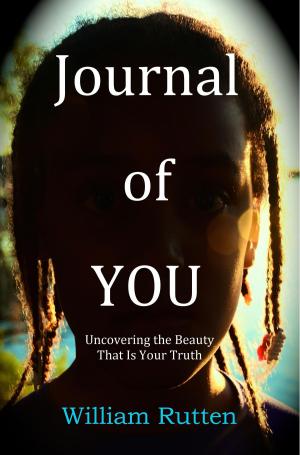 Cover of the book Journal of YOU: Uncovering the Beauty That Is Your Truth by K. Francis Clark