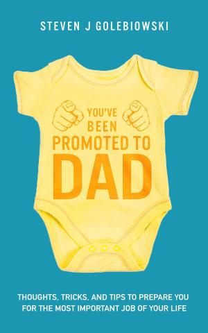 Book cover of You've Been Promoted to Dad