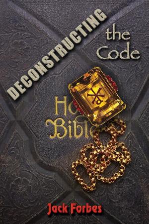 Cover of the book DECONSTRUCTING the Code by Caleb Howard Courtney