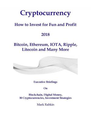 Cover of the book Cryptocurrency How to Invest For Fun and Profit 2018 by Jeff Goldman