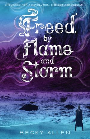 Cover of the book Freed by Flame and Storm by Lindsey Leavitt
