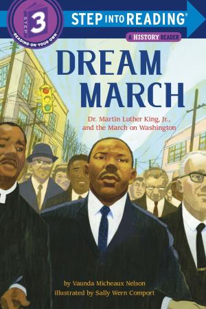 Cover of the book Dream March: Dr. Martin Luther King, Jr., and the March on Washington by Bonnie Bryant