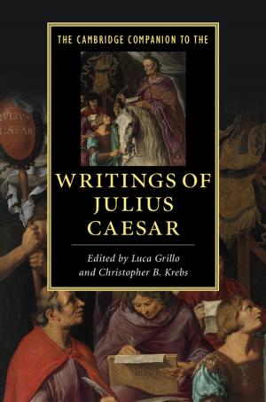 Cover of the book The Cambridge Companion to the Writings of Julius Caesar by Quentin Eddington