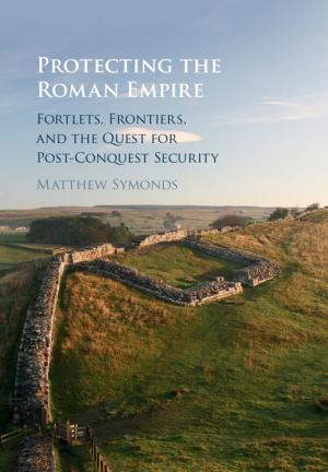 Cover of the book Protecting the Roman Empire by Joshua Derman