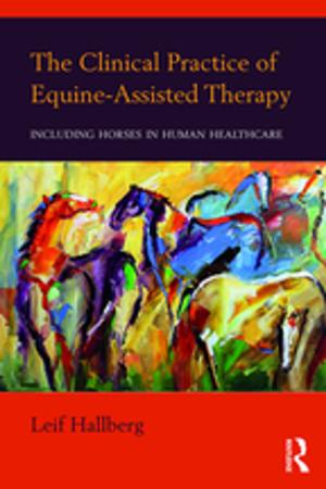 Cover of the book The Clinical Practice of Equine-Assisted Therapy by David Pattie
