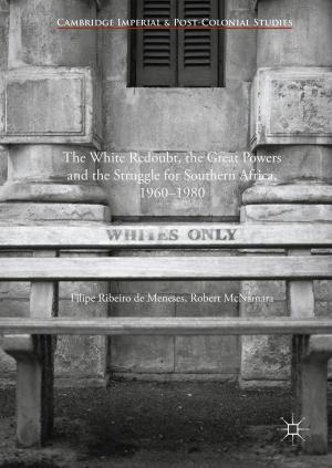 Cover of the book The White Redoubt, the Great Powers and the Struggle for Southern Africa, 1960–1980 by 