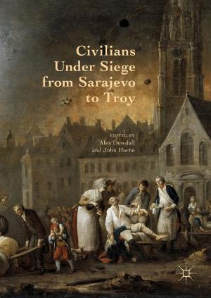 Cover of the book Civilians Under Siege from Sarajevo to Troy by Kay Siebler
