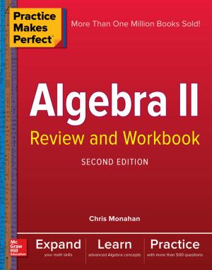 Cover of the book Practice Makes Perfect Algebra II Review and Workbook, Second Edition by David A. Fanella