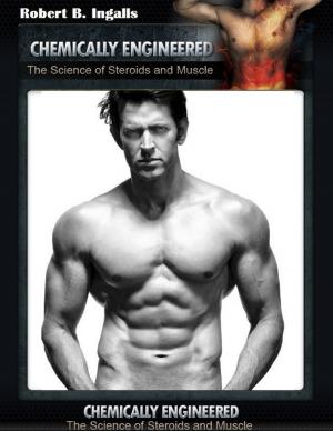 Cover of the book Chemically Engineered: The Science of Steroids and Muscles by Gem Mariazeta