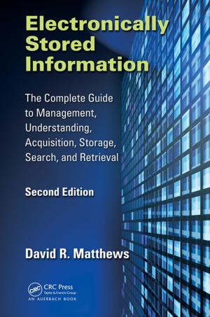 Cover of the book Electronically Stored Information by Rajesh Singh, Anita Gehlot, Bhupendra Singh, Sushabhan Choudhury
