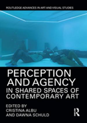 Cover of the book Perception and Agency in Shared Spaces of Contemporary Art by John Kirkman, Christopher Turk