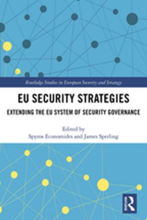 Cover of the book EU Security Strategies by Kaye Sung Chon, Clayton W Barrows, Robert H Bosselman