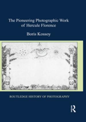 Cover of the book The Pioneering Photographic Work of Hercule Florence by Nigel Blagg