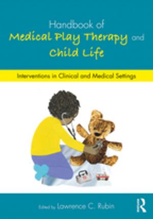 Cover of the book Handbook of Medical Play Therapy and Child Life by Vanessa Enríquez Raído