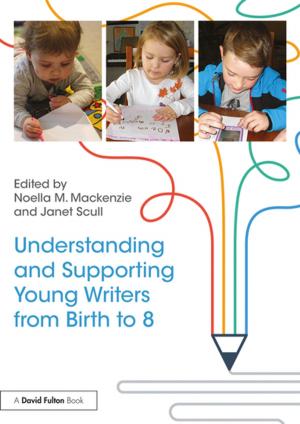 Cover of the book Understanding and Supporting Young Writers from Birth to 8 by Robert H. Wicks