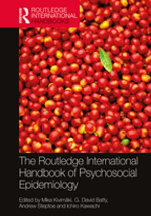 Cover of the book The Routledge International Handbook of Psychosocial Epidemiology by Jessica Schwarzenbach, Paul Hackett