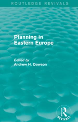 Cover of the book Planning in Eastern Europe (Routledge Revivals) by SirCharles Fawcett