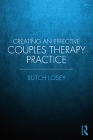 Cover of the book Creating an Effective Couples Therapy Practice by Anthony Chandor