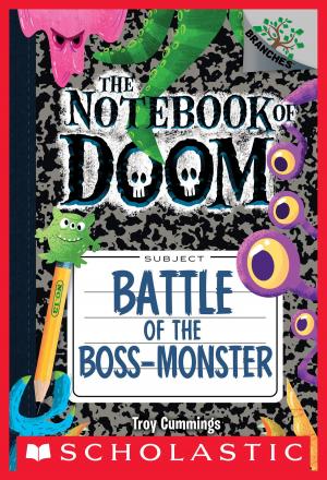 Cover of the book Battle of the Boss-Monster: A Branches Book (The Notebook of Doom #13) by Emma Donoghue