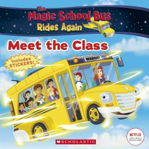 Book cover of The Meet the Class (The Magic School Bus Rides Again)