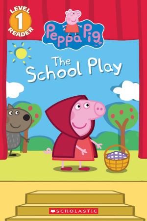 Cover of the book Peppa Pig: The School Play Ebk by Francesca Simon