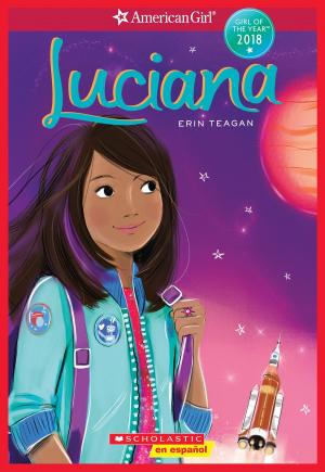 Cover of the book Luciana (American Girl: Girl of the Year Book 1) (Spanish Edition) by Ann M. Martin